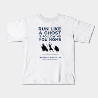 Run Like A Ghost Is Following You Home Kids T-Shirt